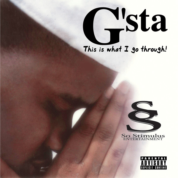 G'sta - This Is What I Go Through!