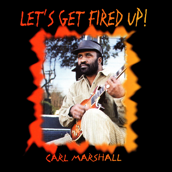 Carl Marshall - Let's Get Fired Up